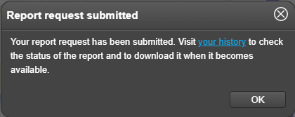 Screenshot of a dialog box informing the user that their report request has been submitted